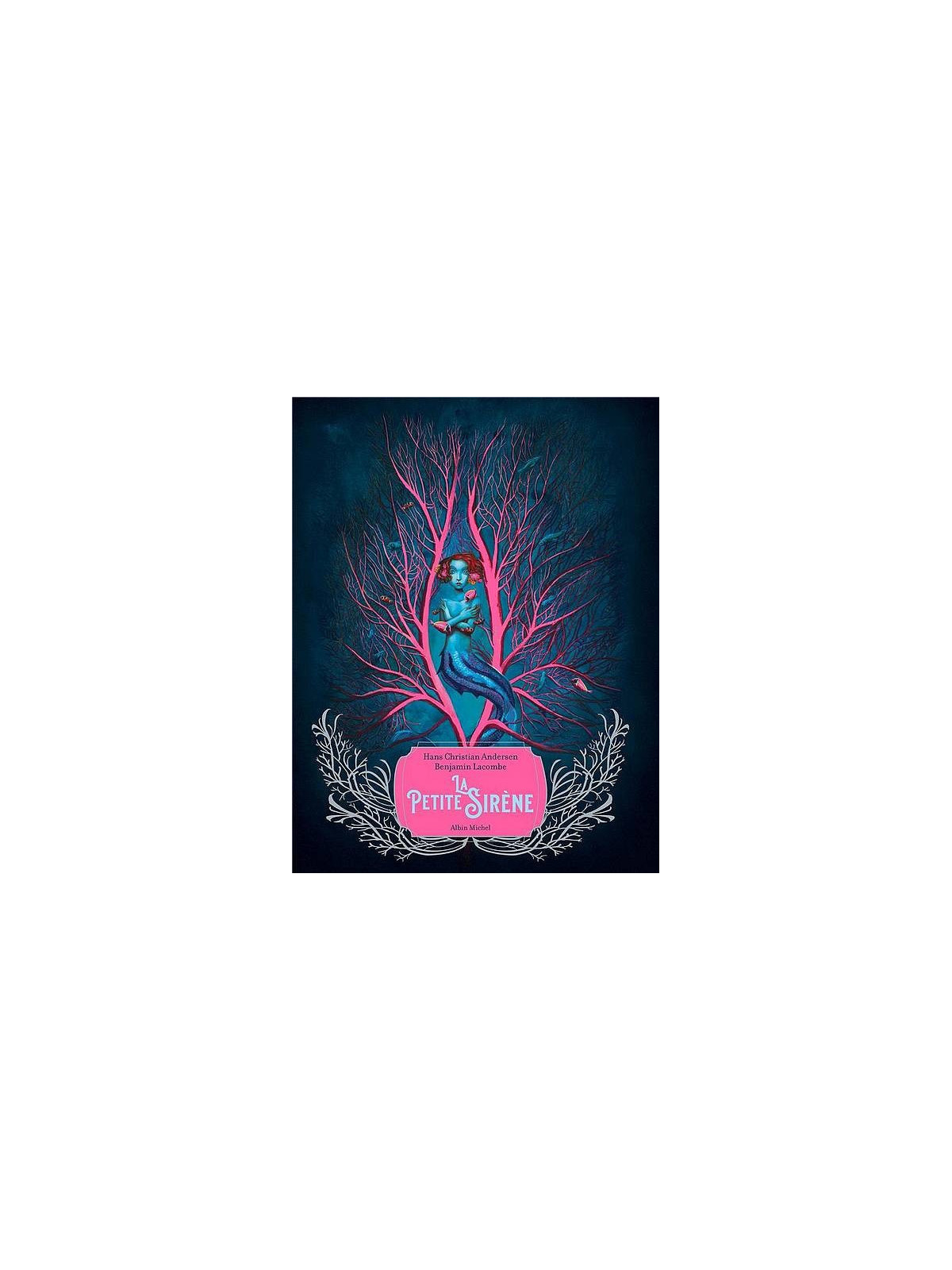 Hans Christian Andersen / Benjamin Lacombe : La petite sirène