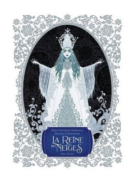 Hans Christian Andersen / Aliocha Gouverneur : La reine des neiges