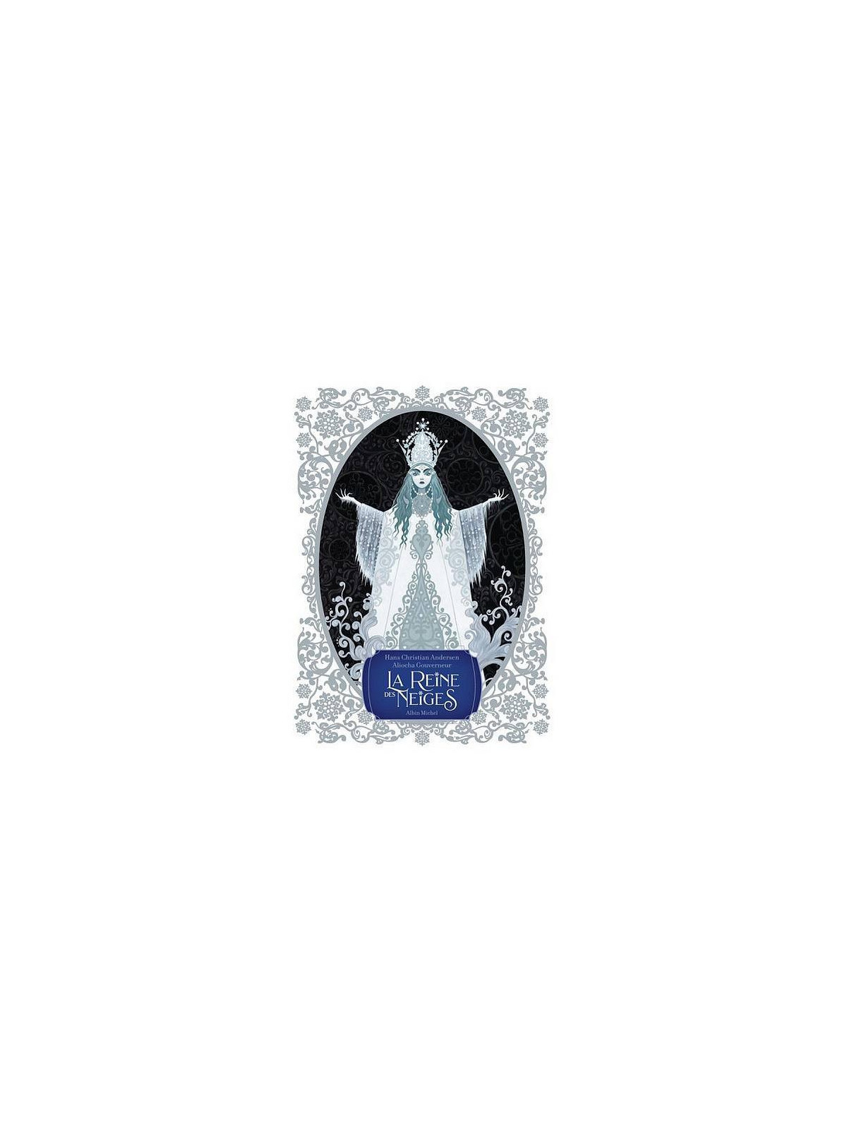 Hans Christian Andersen / Aliocha Gouverneur : La reine des neiges