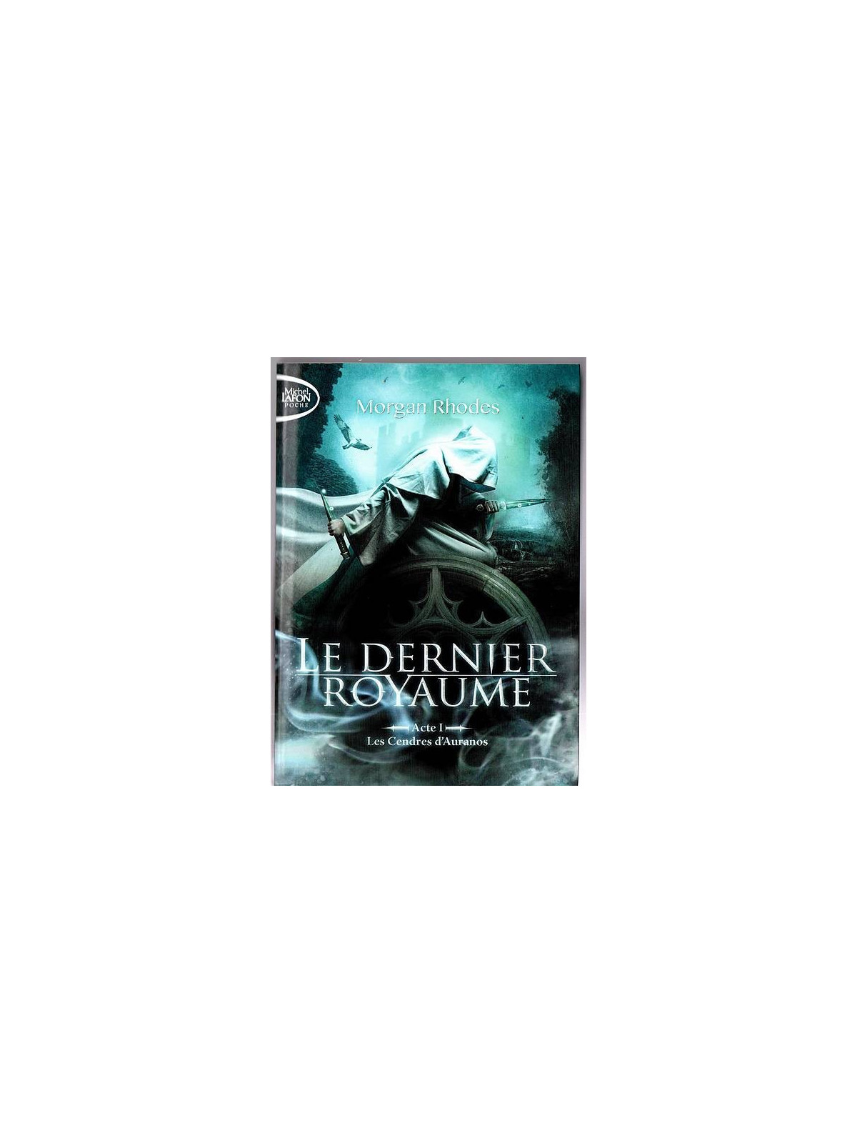 Morgan Rhodes : Le dernier royaume 1 : les cendres d’Auranos