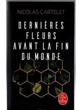 Nicolas Cartelet : Dernières fleurs avant la fin du monde