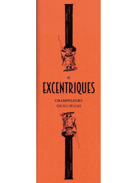 Champfleury : Les excentriques