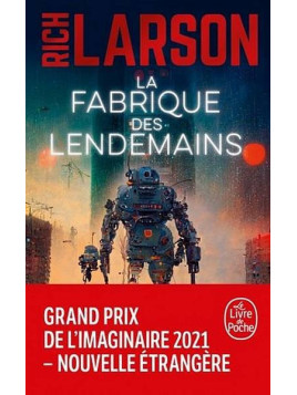 Rich Larson : La fabrique des lendemains