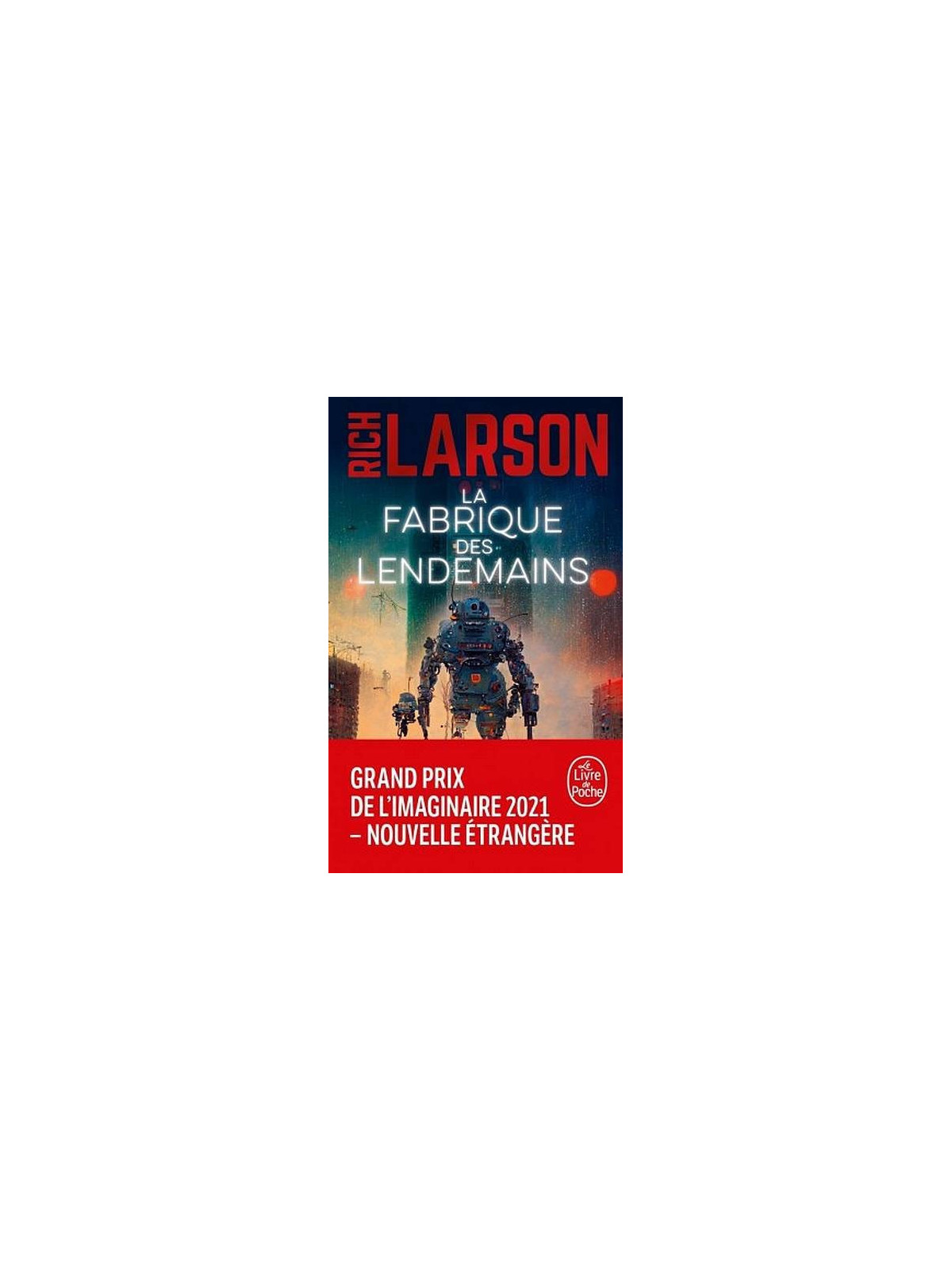 Rich Larson : La fabrique des lendemains