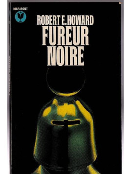Robert E. Howard : Fureur noire