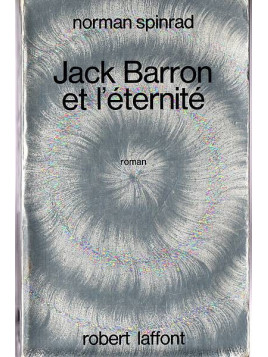 Norman Spinrad : Jack Barron et l’éternité