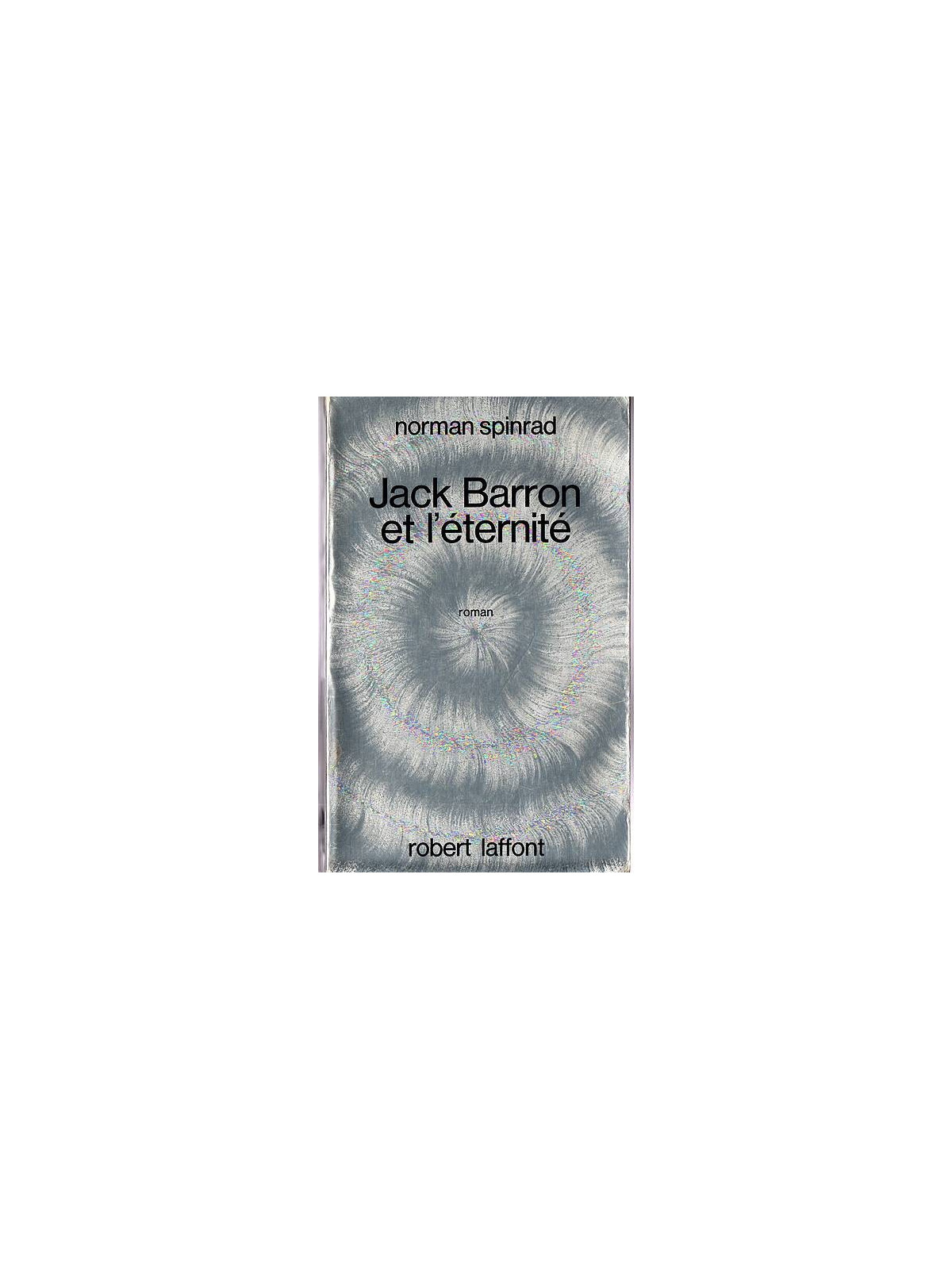 Norman Spinrad : Jack Barron et l’éternité