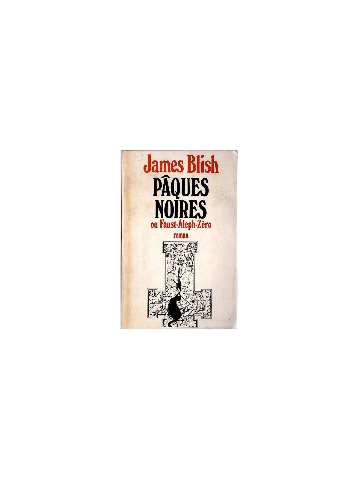 James Blish : Pâques noires ou Faust-Aleph-Zéro