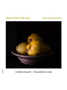 Monika Mauch / The earle his viols : Tears from the soul / Dow partbooks (CD)