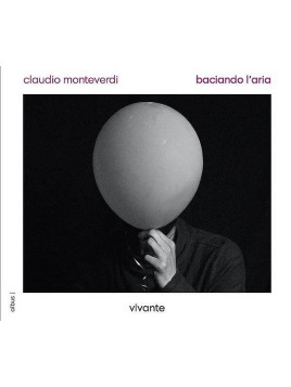 Claudio Monteverdi / Vivante : Baciando l’aria (CD)