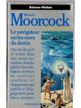 Michaël Moorcock : Le cycle d’Elric – le navigateur sur les mers du destin
