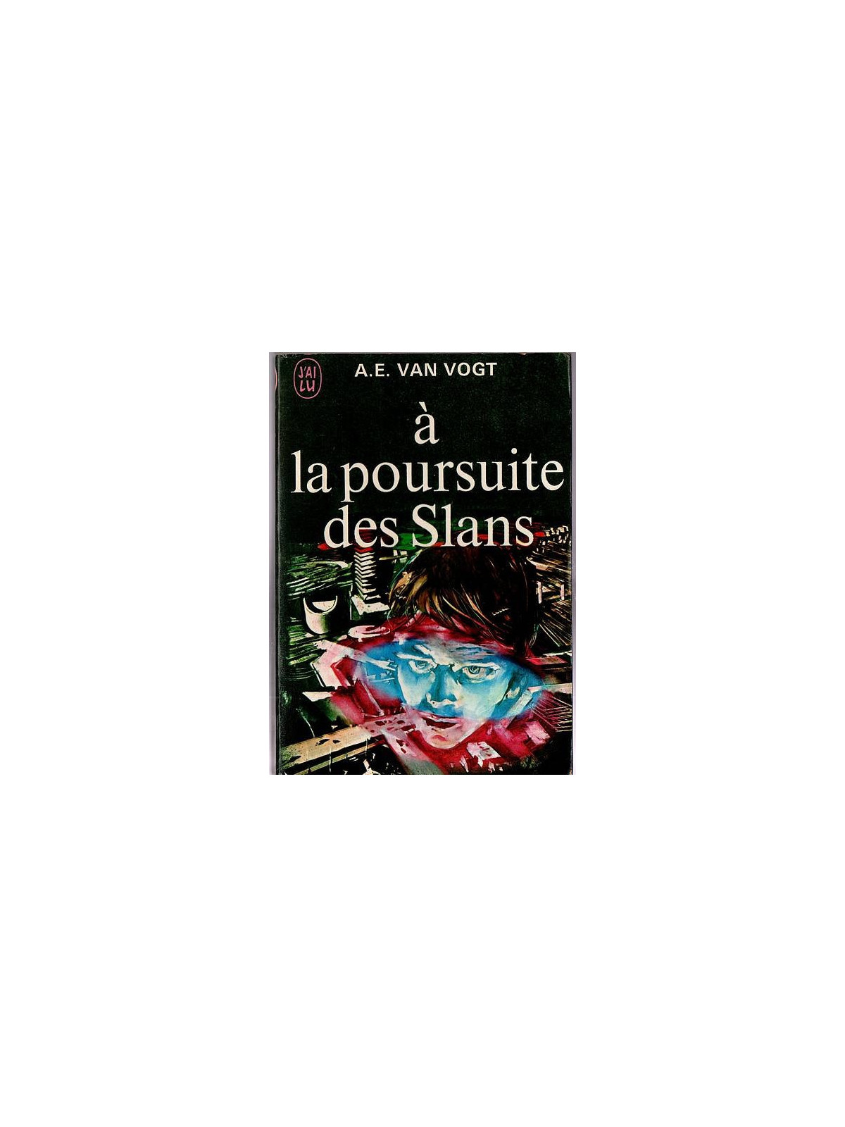 A. E. Van Vogt : A la poursuite des Slans
