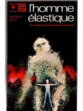 Jacques Spitz : L’homme élastique