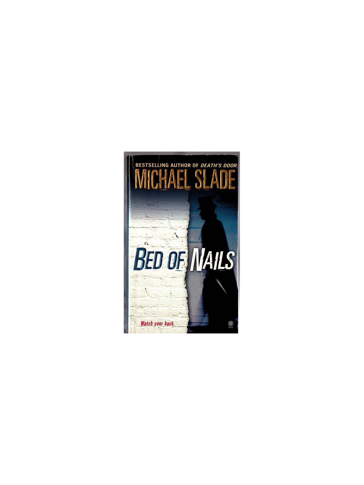 Michael Slade : Bed of nails