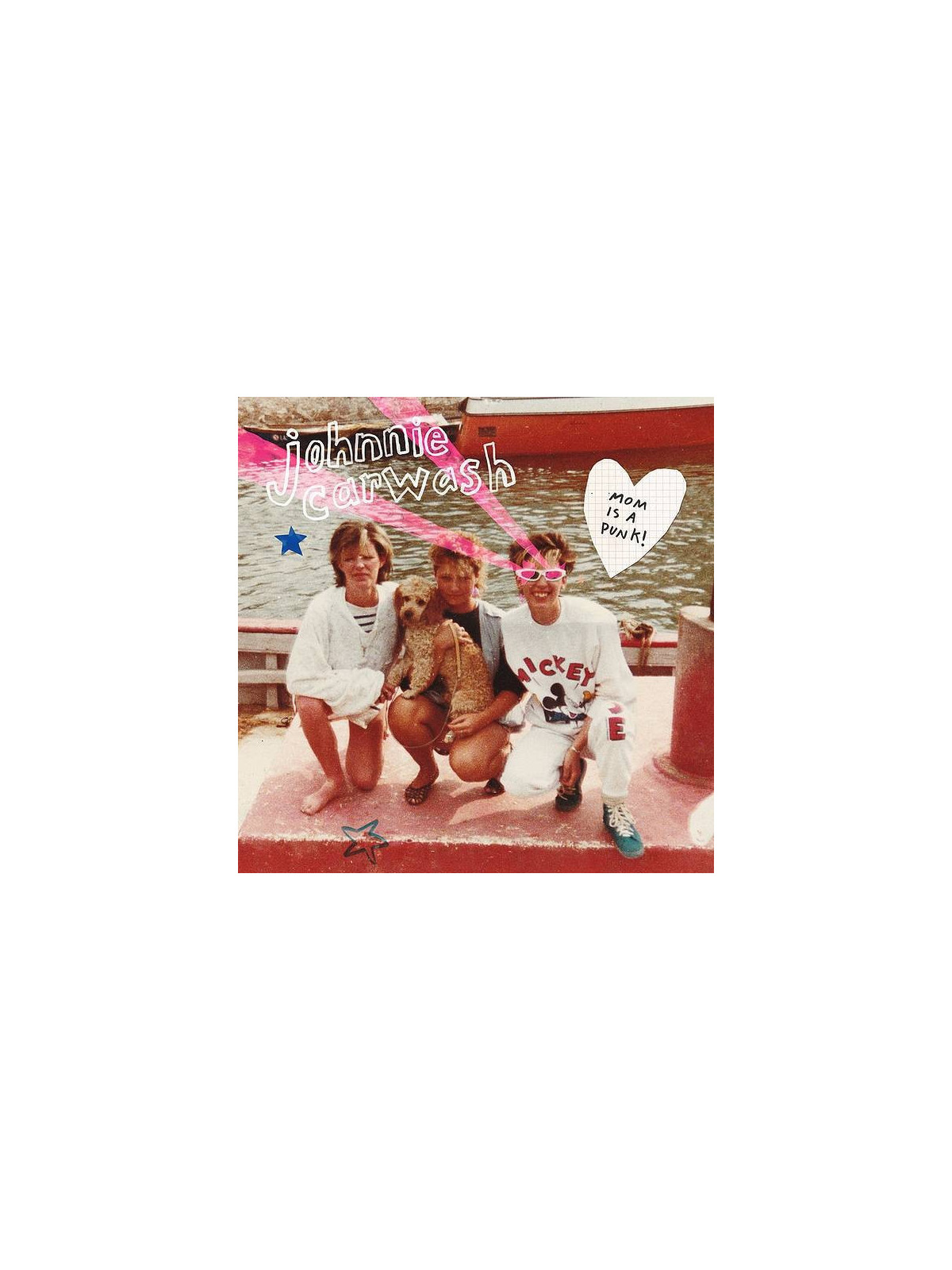 Johnnie Carwash : Mom is a punk! (12’’ vinyl)