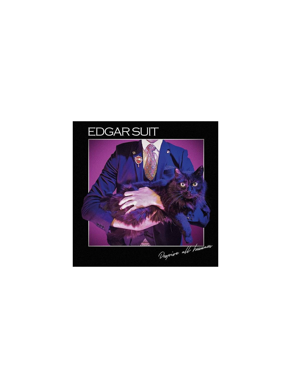 Edgar Suit : Despise all humans (12’’ vinyl)
