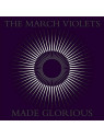 The march violets : Made glorious (Ltd edition 2 X 12’’ vinyl)