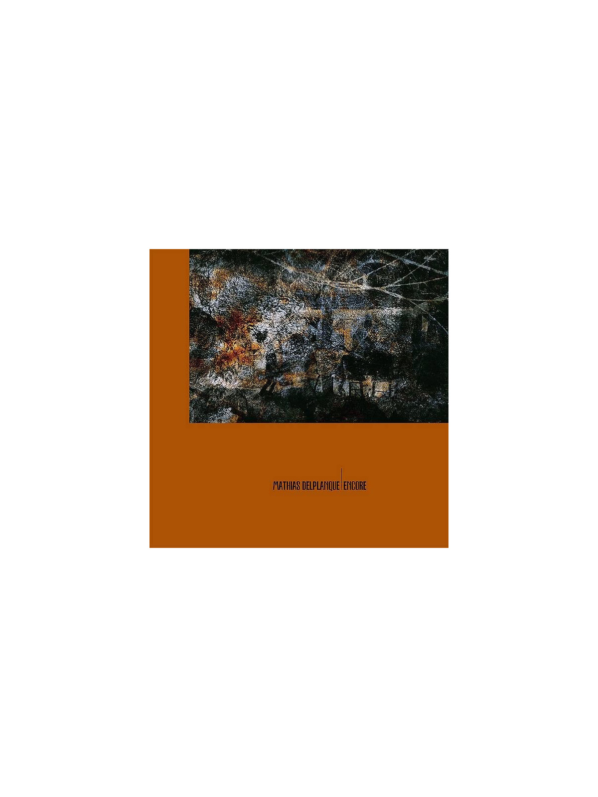 Mathias Delplanque : Encore (12’’ vinyl)