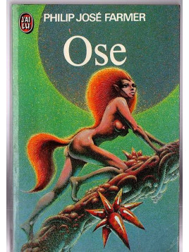 Philip José Farmer : Ose