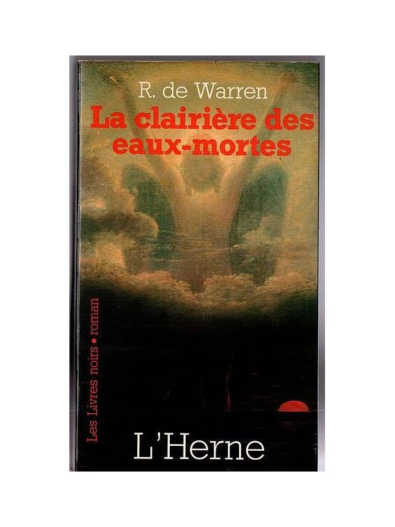 Raoul de Warren : La clairière des eaux-mortes