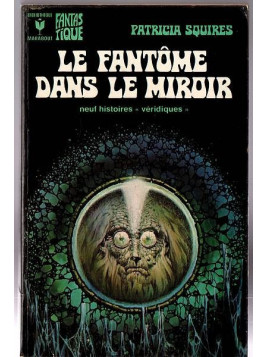 Patricia Squires : Le fantôme dans le miroir