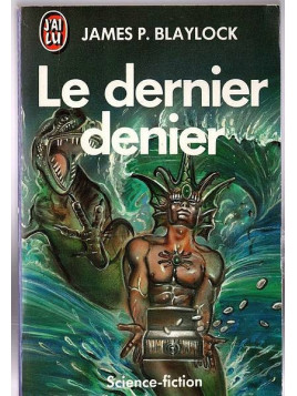 James P. Blaylock : Le dernier denier