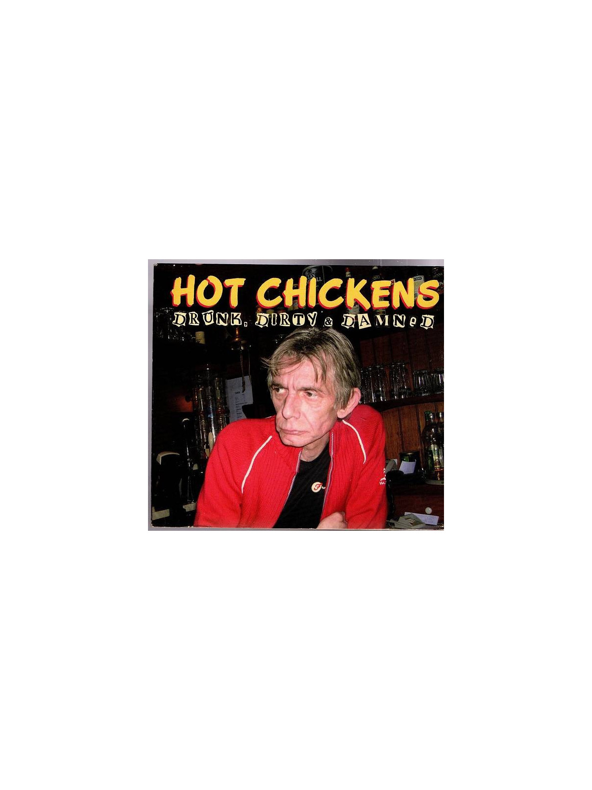 Hot chickens : Drunk, dirty & damned (CD)