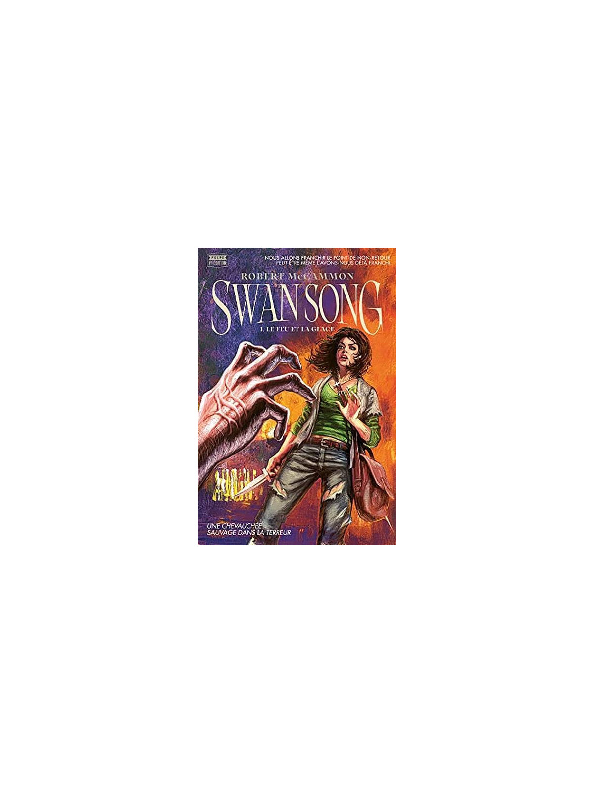 Robert McCammon : Swan song 1 : le feu et la glace