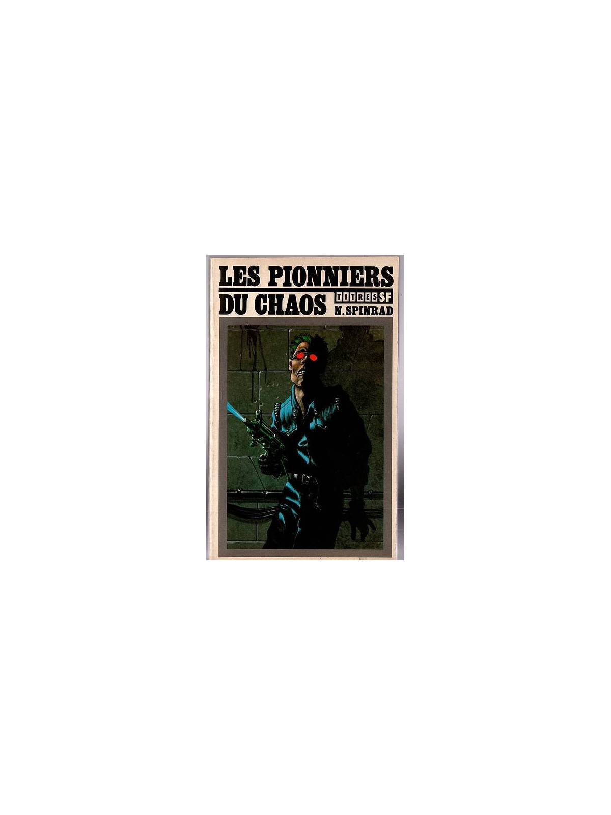 Norman Spinrad : Les pionniers du chaos