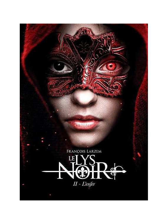 François Larzem : Le lys noir 2 : l’enfer