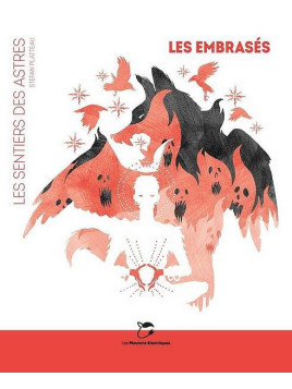 Stefan Platteau : Les sentiers des astres : les embrasés