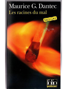Maurice G. Dantec : Les racines du mal