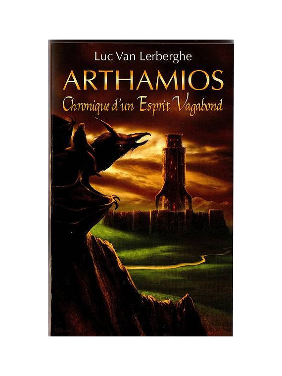 Luc Van Lerbergue : Chroniques d’un esprit vagabond 1 : Arthamios