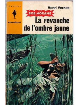 Henri Vernes : Bob Morane – La revanche de l’Ombre Jaune