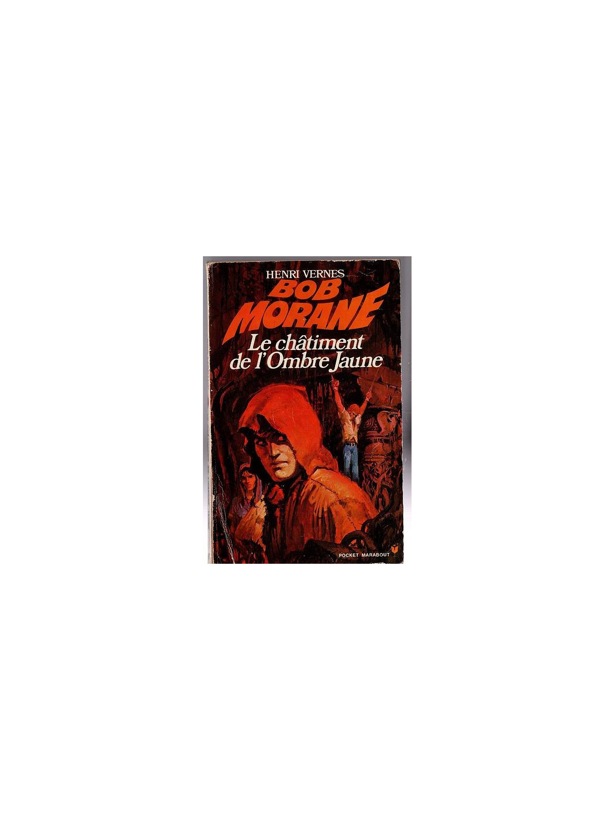 Henri Vernes : Bob Morane – Le châtiment de l’Ombre Jaune