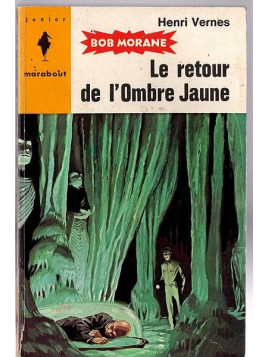 Henri Vernes : Bob Morane – Le retour de l’Ombre Jaune