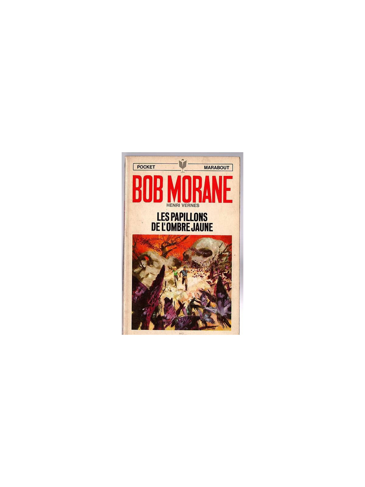 Henri Vernes : Bob Morane – Les papillons de l’Ombre Jaune