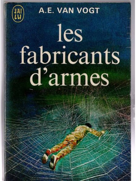 A. E. Van Vogt : Les fabricants d’armes
