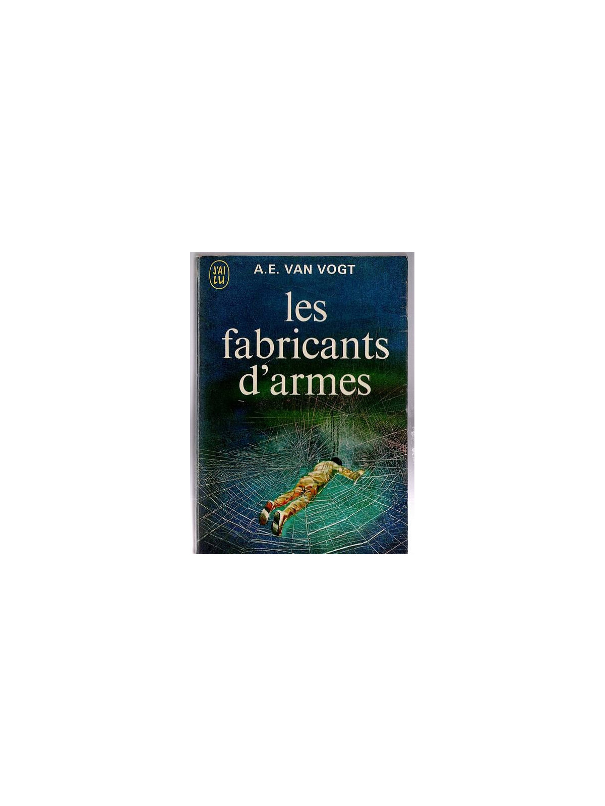 A. E. Van Vogt : Les fabricants d’armes