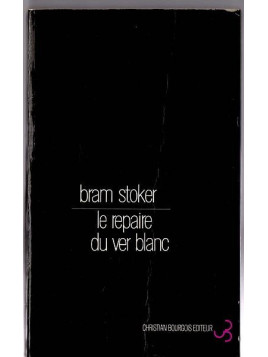 Bram Stoker : Le repaire du ver blanc