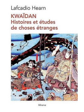 Lafcadio Hearn : Kwaïdan – histoires et études de choses étranges