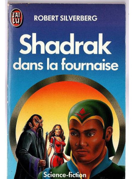 Robert Silverberg : Shadrak dans la fournaise