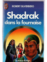 Robert Silverberg : Shadrak dans la fournaise