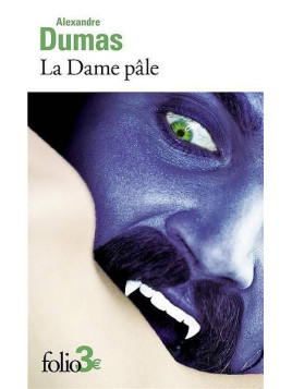 Alexandre Dumas : La dame pâle