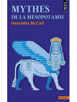 Henrietta McCall : Mythes de la Mésopotamie