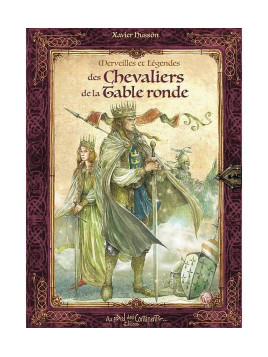 Xavier Hussön : Merveilles et légendes des chevaliers de la table ronde