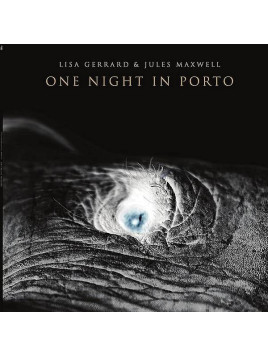 Lisa Gerrard & Jules Maxwell : One night in Porto (CD)