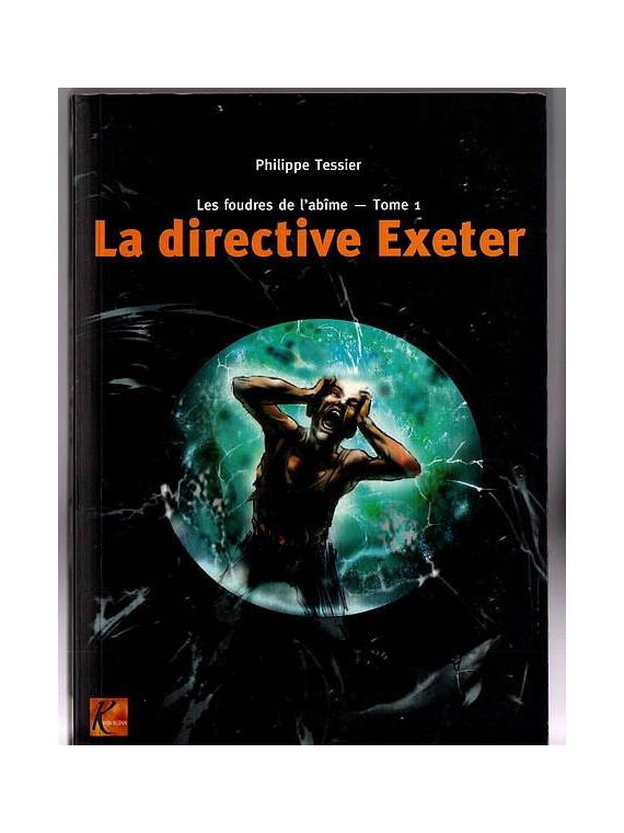 Philippe Tessier : Les foudres de l’abîme 1 : la directive Exeter