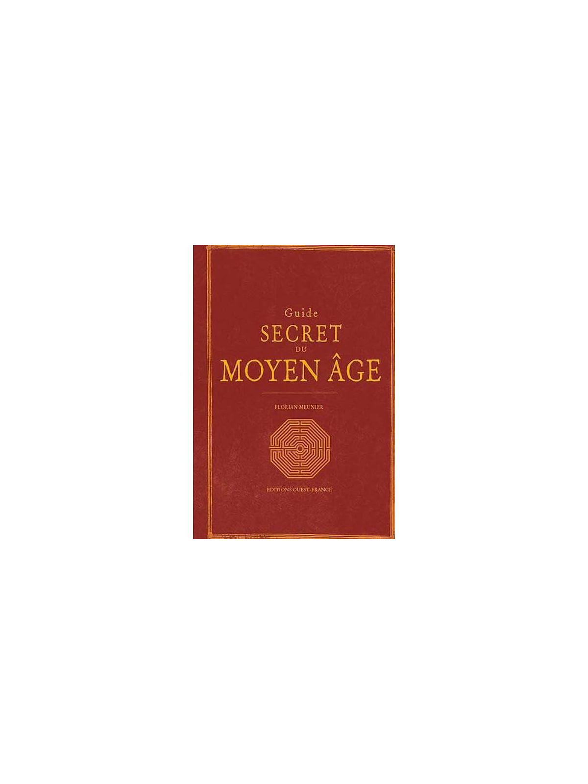 Florian Meunier : Guide secret du moyen âge