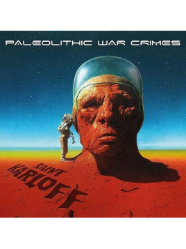 Saint Karloff : Paleolithic war crimes (CD)